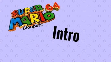 Super Mario 64 Bloopers Intro (Improved)