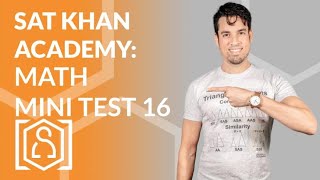 SAT Khan Academy - Math Mini Test 16