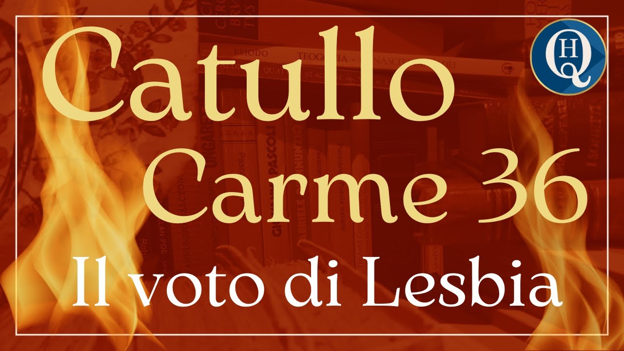 Letteratura latina 29: Catullo, carme 36 (Il voto di Lesbia)
