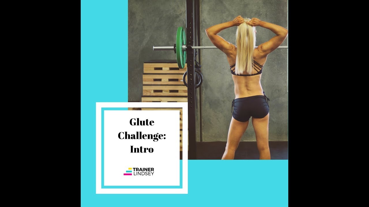 Introduction to the Glute Challenge