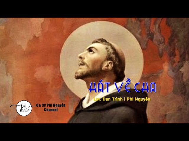 Mira HÁT VỀ CHA Music Video || Sáng Tác: Lm. Đan Trình || Ca Sĩ: Phi Nguyễn en YouTube