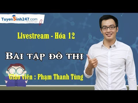 Video Bài tập đồ thị - Hóa 12 - Thầy Phạm Thanh Tùng - YouTube