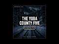 The Yuba County Five — America's Most Baffling Unsolved Mystery of the 1970s