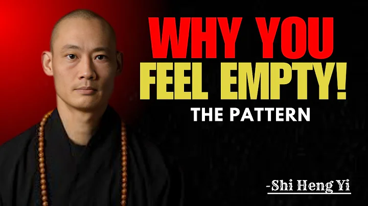 WHY YOU ALWAYS FEEL EMPTY: The Truth You Need to Hear | Master Shi Heng Yi