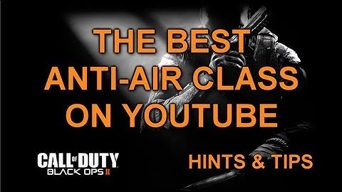 Shooting down air support in Black Ops 2 [best anti-air class]