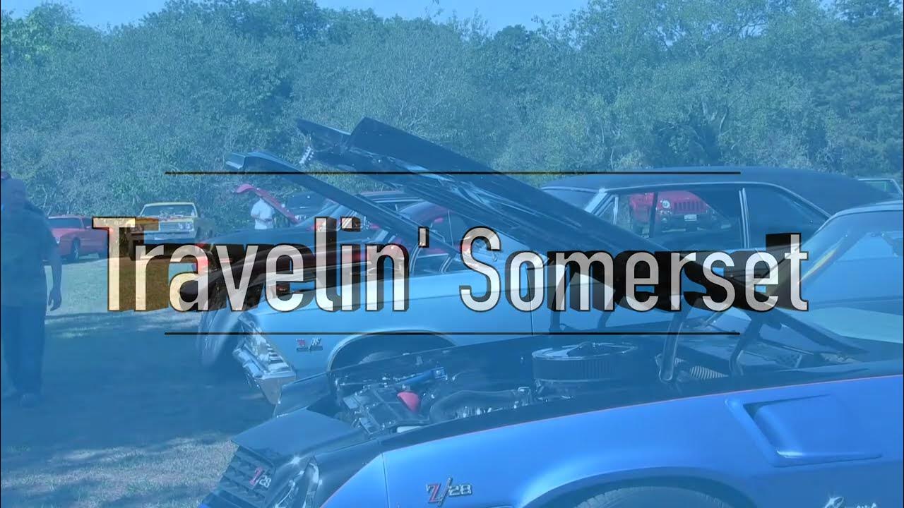Travelin' Somerset Somerset Auto Show & Spirit of Somerset YouTube