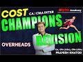OVERHEADS REVISION | COST Revision CA CMA Inter Costing Champions Revision