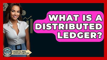 What Is A Distributed Ledger? - AssetsandOpportunity.org