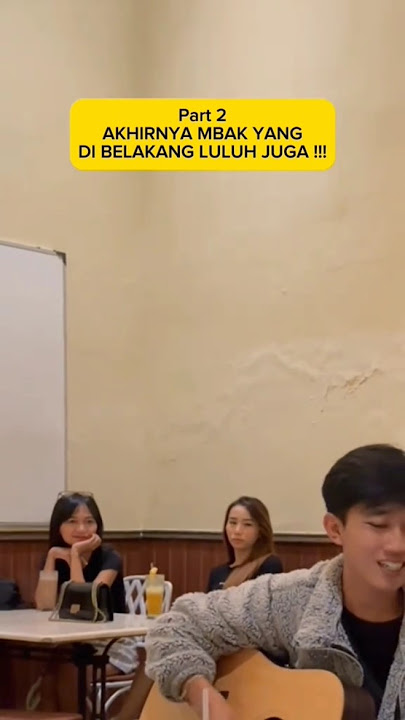 PART 2 AKHIRNYA MBAK YANG DIBELAKANG LULUH JUGA !!!