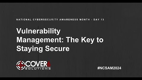 Vulnerability Management: The Key to Staying Secure