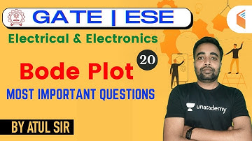7:00 PM - GATE, ESE Exam 2020 | EC/ EE/ EI by Atul Prajapati | Bode Plot (Most Important Questions)