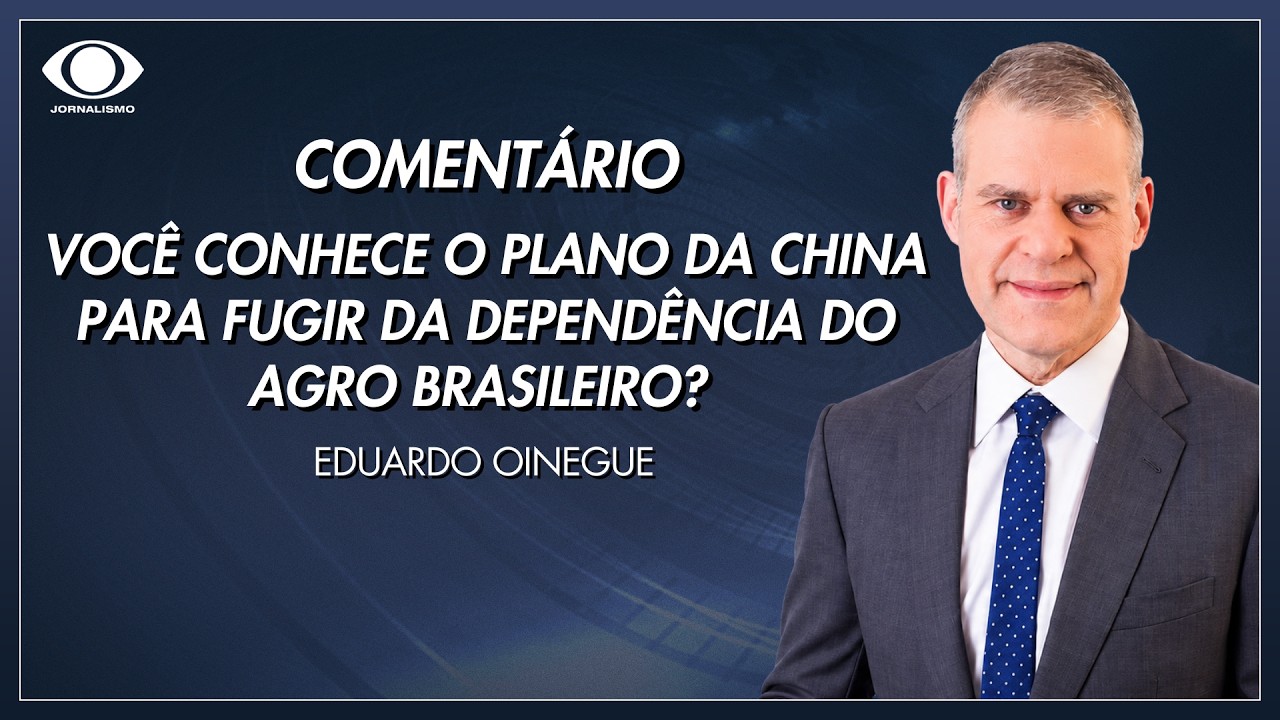 Oinegue: você conhece o plano da China para fugir da dependência do agro brasileiro? |Jornal da Band