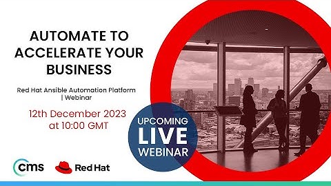 CMS Distribution Presents: Automate to Accelerate Your Business with Red Hat
