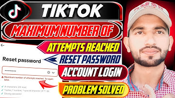 Tiktok Maximum Number Of Attempts Reached Try Again Later | Tiktok Reset Password Problem | Fix 100%