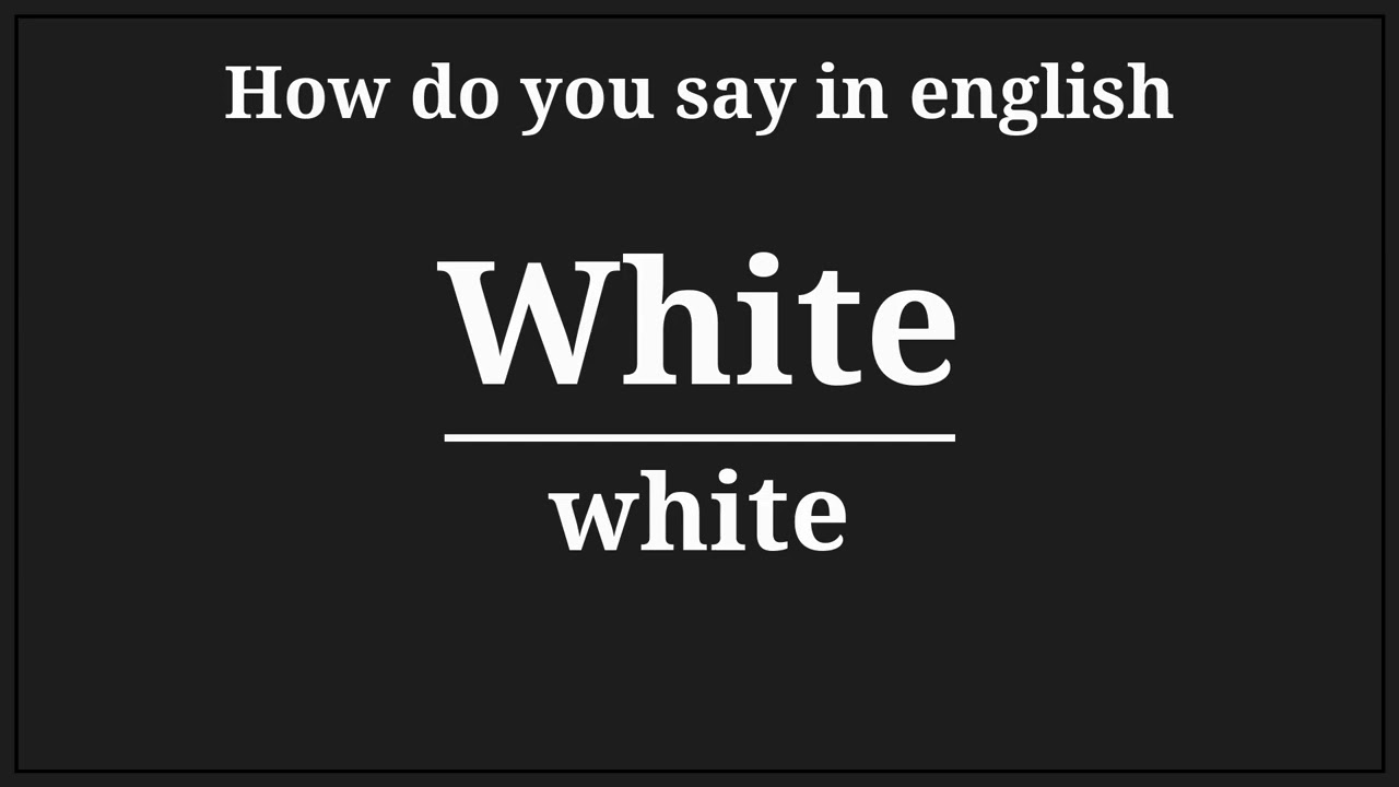 how do you say white in english
