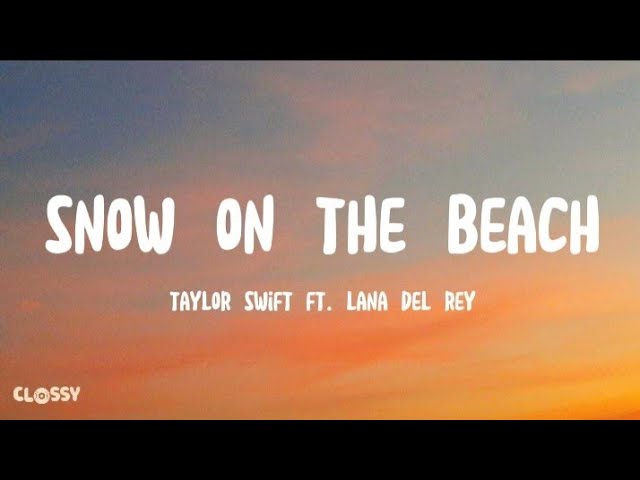 Taylor Swift - Snow On the Beach Lyrics Lana