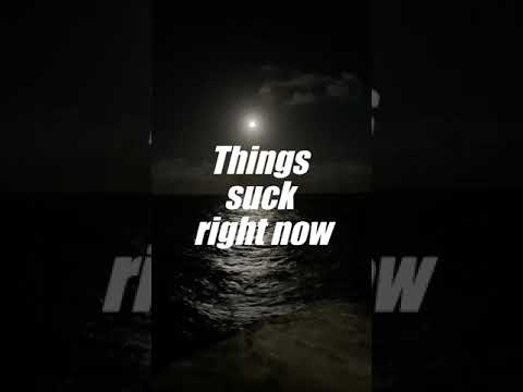 Things Suck Right