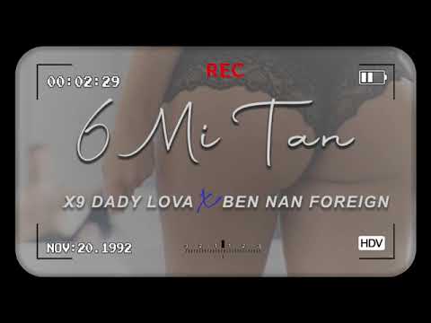6 Mitan - X9 Daddy Lova feat. Ben Nan Foreign