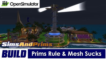 Why Prims are better than Mesh | OpenSimulator