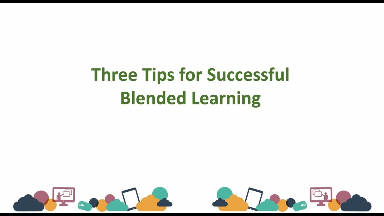 Three Tips for Successful Blended Learning - YouTube