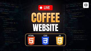 Build a Coffee Website Using HTML, CSS & JavaScript Projects | Frontend Web Development Live Stream