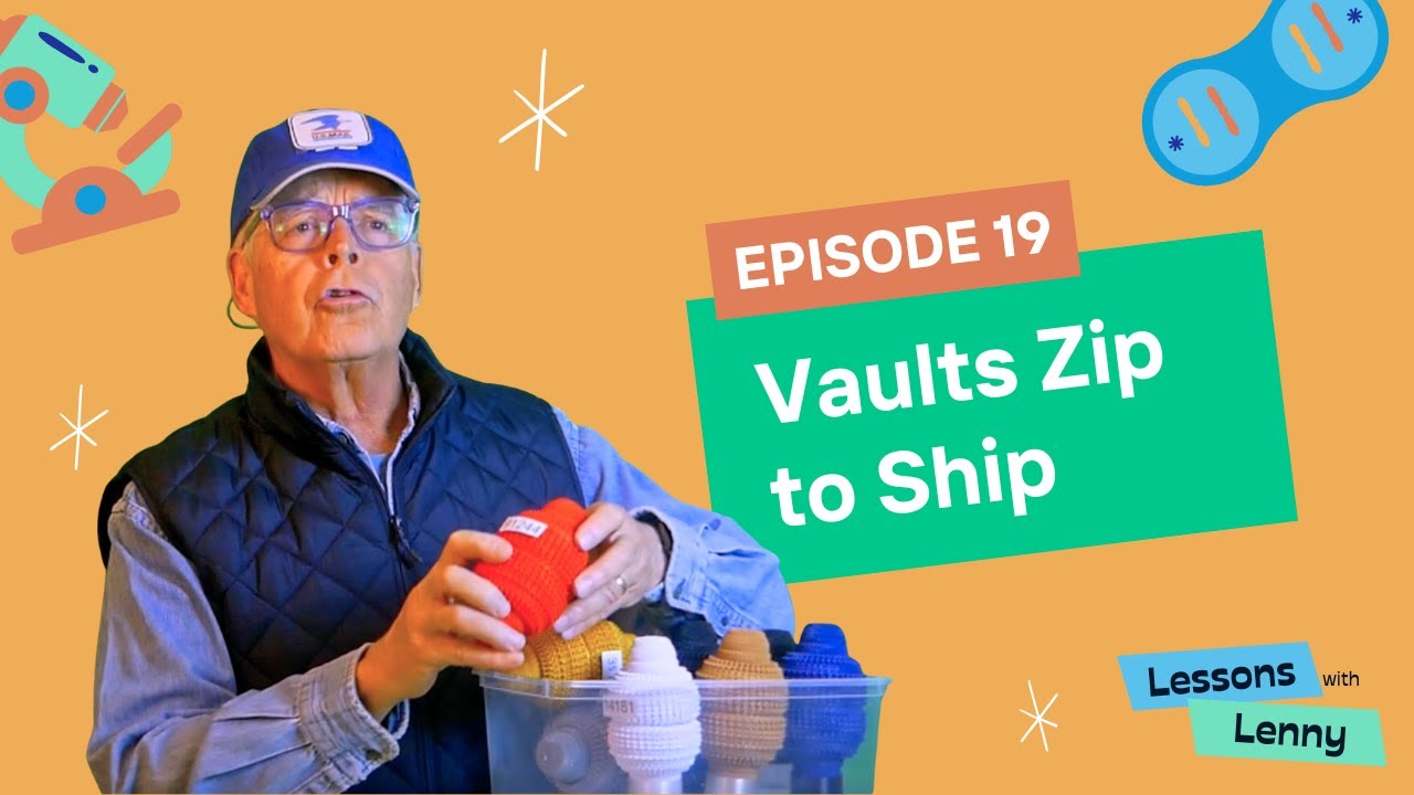 Episode 19: Vaults Zip to Ship