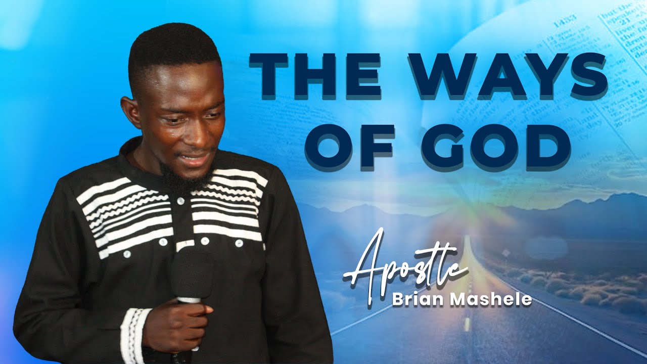 THE WAYS OF GOD - APOSTLE BRIAN MASHELE 