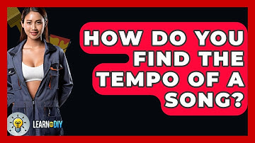 How Do You Find The Tempo Of A Song? - LearnToDIY360.com