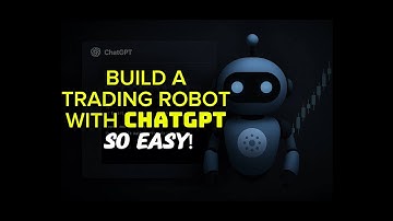 How to Build a Fully Functional Trading Robot with ChatGPT — No Coding Needed (Under 30 Minutes)