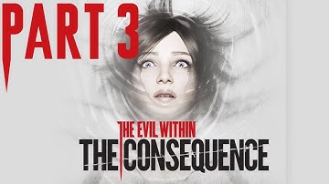 The Evil Within The Consequence Walkthrough Part 3 [1080p 60fps - No Commentary]