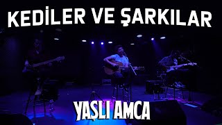 YAŞLI AMCA - Kediler Ve Şarkılar (Akustik Performans) Resimi