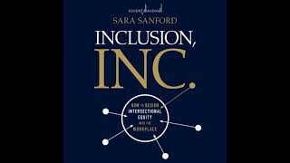 Inclusion, Inc.: How to Design Intersectional Equity into the Workplace Audiobook by Sara Sanford