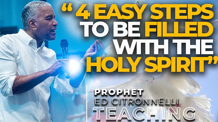 HOW TO BE FILLED WITH THE HOLY SPIRIT IN 4 Easy Steps | Ed Citronnelli
