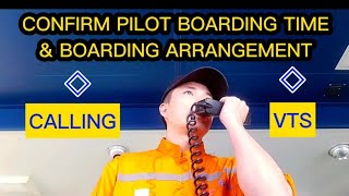 Calling the VTS to confirm pilot boarding time & Pilot boarding arrangements.