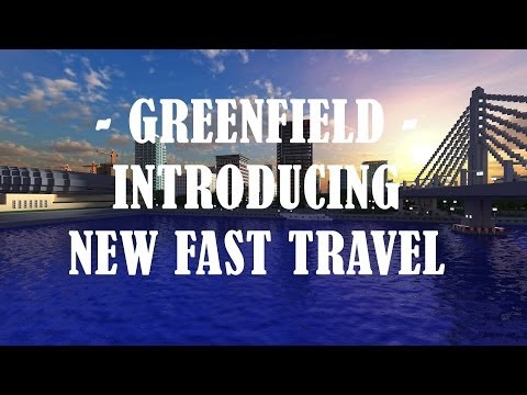 Greenfield Introducing fast travel! A quick guide!