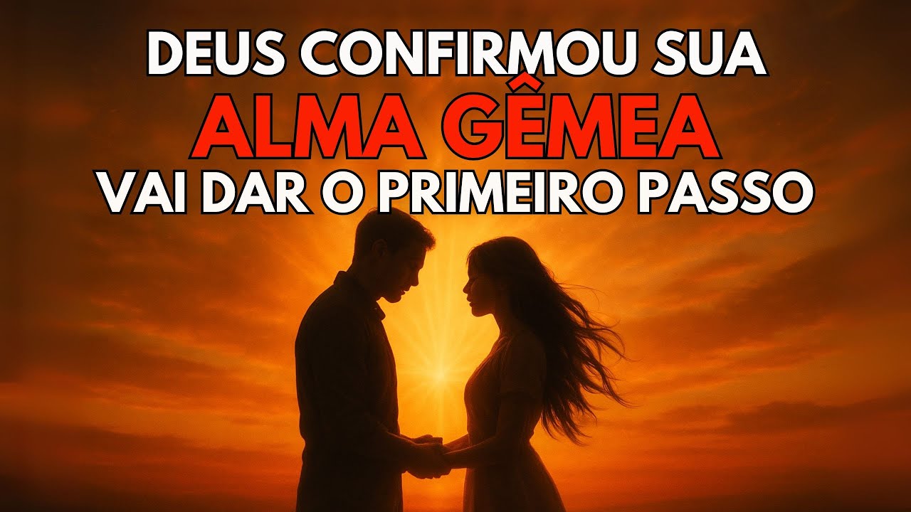 💗 Deus Está Dizendo: Sua Alma Gêmea Dará o Primeiro Passo - Observe Estas Confirmações