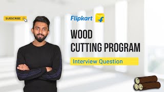 Wood Cutting Program  | Flipkart Interview Question | Binary Search|TapAcademy
