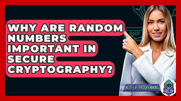 Why Are Random Numbers Important In Secure Cryptography? - Next LVL Programming
