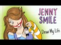 JENNY SMILE | Draw My Life