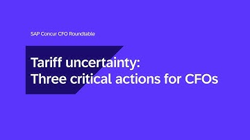 Tariff Uncertainty: 3 critical actions for CFOs