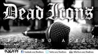 Dead Icons Folding Aces Live Video Teaser