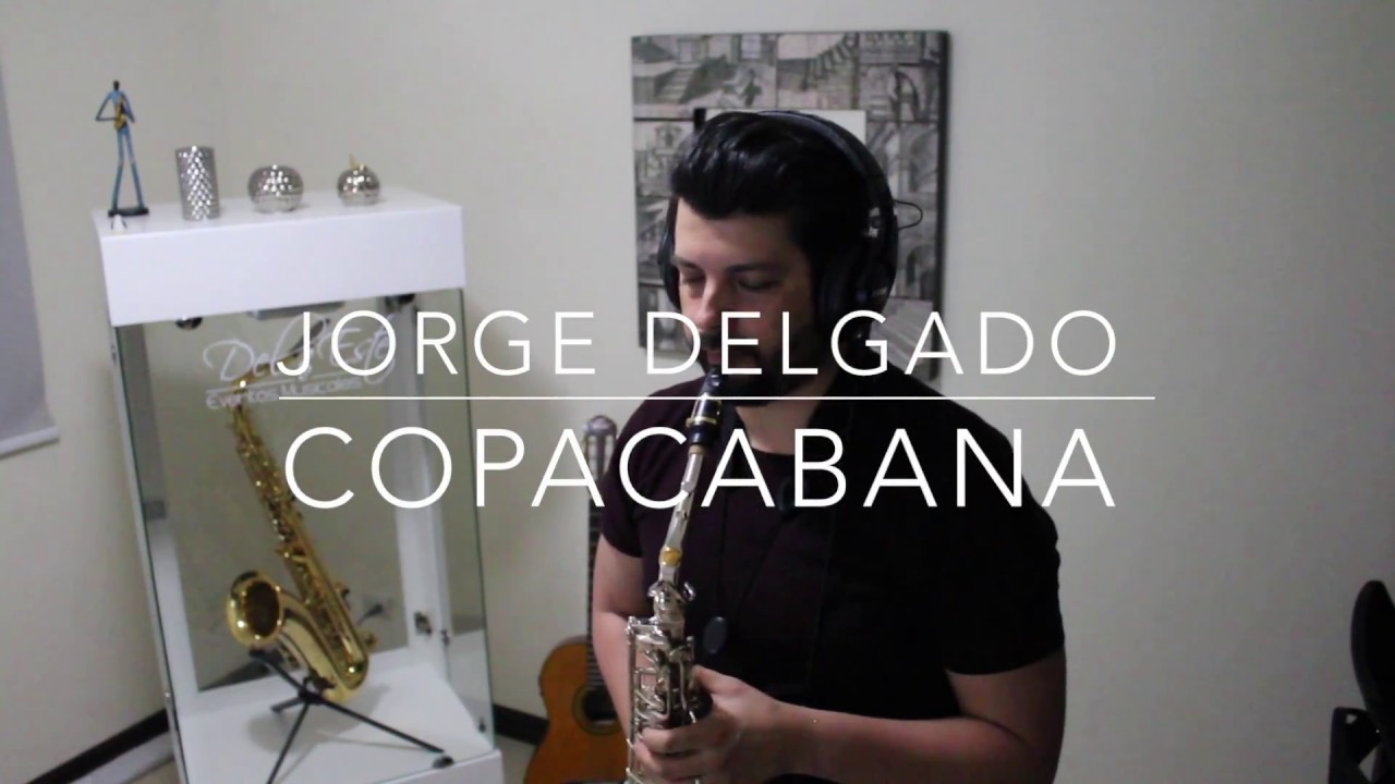 Copacabana - Jorge Delgado (Sax Alto)