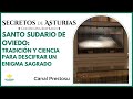 Canal prestosu  secretos de asturias el sudario de oviedo y el origen del camino de santiago