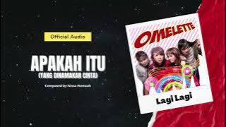 Omelette - Apakah itu (yang dinamakan cinta) (Official Audio)