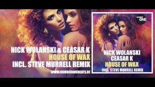 Nick Wolanski & Ceasar K - House Of Wax (Steve Murrell Remix) Video Edit