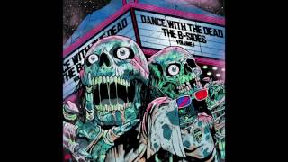 Miniatura de vídeo de "DANCE WITH THE DEAD - Get Out"