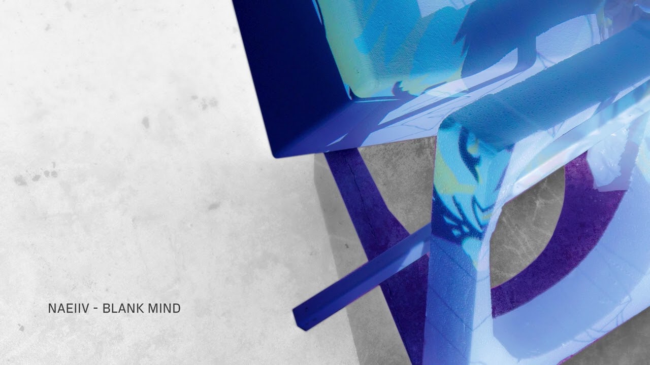 Guarda Naeiiv - Blank Mind su YouTube Guarda Naeiiv - Blank Mind su YouTube