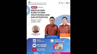 LIVE WEBINAR!!!! DISIPLIN ASN : KUNCI UTAMA PROFESIONALISME DAN INTEGRITAS