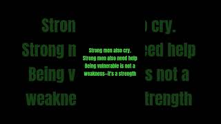 Be Strong My Brothers , Vulnerability Is Not Weakness #lifegoals #greatnessinyou #mensmentalhealth