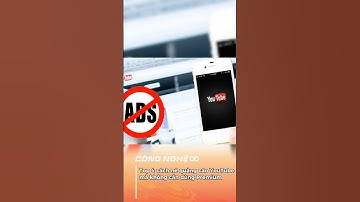 4 cách xem Youtube không quảng cáo #congnghe #shorts  #ads #tip